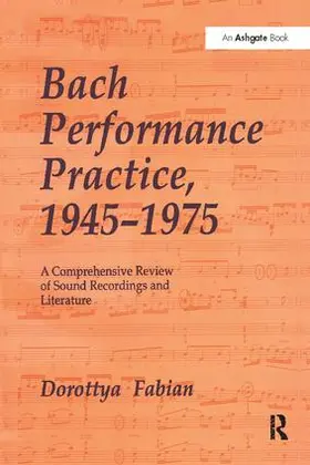 Fabian |  Bach Performance Practice, 1945-1975 | Buch |  Sack Fachmedien
