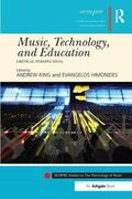 King / Himonides |  Music, Technology, and Education | Buch |  Sack Fachmedien