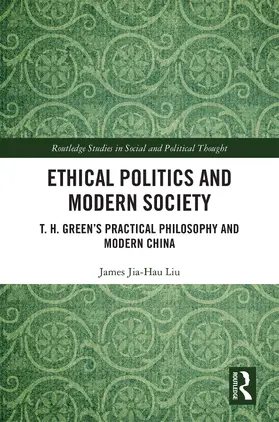 Liu |  Ethical Politics and Modern Society | Buch |  Sack Fachmedien
