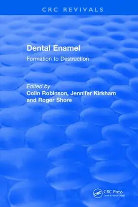 Robinson / Kirkham / Shore |  Dental Enamel Formation to Destruction | Buch |  Sack Fachmedien