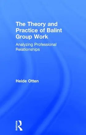 Otten |  The Theory and Practice of Balint Group Work | Buch |  Sack Fachmedien