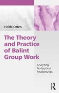 Otten |  The Theory and Practice of Balint Group Work | Buch |  Sack Fachmedien