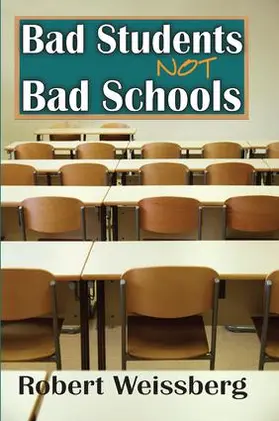 Weissberg |  Bad Students, Not Bad Schools | Buch |  Sack Fachmedien