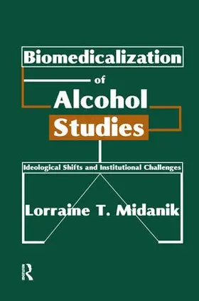 Midanik | Biomedicalization of Alcohol Studies | Buch | 978-1-138-50768-5 | sack.de