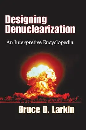 Larkin |  Designing Denuclearization | Buch |  Sack Fachmedien