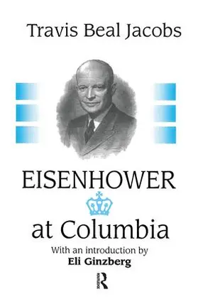 Jacobs |  Eisenhower at Columbia | Buch |  Sack Fachmedien