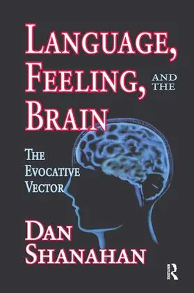 Shanahan | Language, Feeling, and the Brain | Buch | 978-1-138-51150-7 | www.sack.de