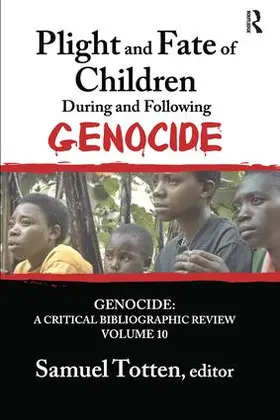 Totten |  Plight and Fate of Children During and Following Genocide | Buch |  Sack Fachmedien
