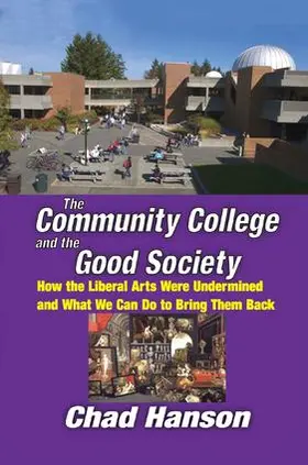 Hanson |  The Community College and the Good Society | Buch |  Sack Fachmedien
