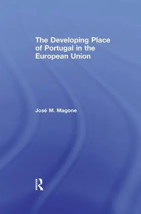 Magone |  The Developing Place of Portugal in the European Union | Buch |  Sack Fachmedien