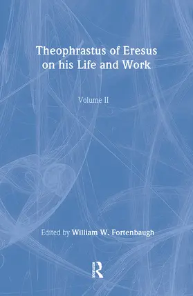 Fortenbaugh | Theophrastus of Eresus | Buch | 978-1-138-51724-0 | www.sack.de