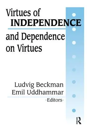 Beckman |  Virtues of Independence and Dependence on Virtues | Buch |  Sack Fachmedien