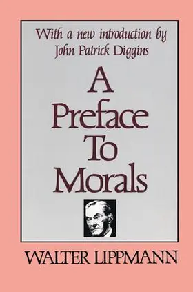 Lippmann / Paris |  A Preface to Morals | Buch |  Sack Fachmedien