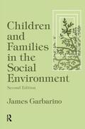 Garbarino |  Children and Families in the Social Environment | Buch |  Sack Fachmedien