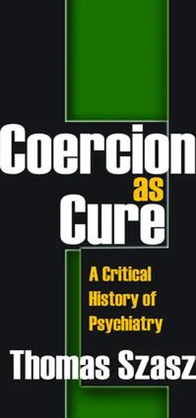 Villafana / Szasz |  Coercion as Cure | Buch |  Sack Fachmedien