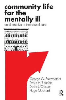 Fairweather / Sanders / Cressler |  Community Life for the Mentally Ill | Buch |  Sack Fachmedien