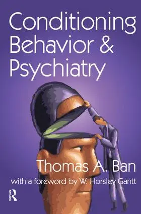 Ban / Gantt | Conditioning Behavior and Psychiatry | Buch | 978-1-138-52098-1 | sack.de