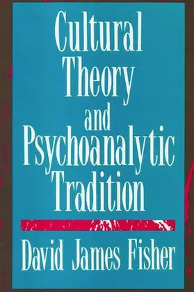Fisher | Cultural Theory and Psychoanalytic Tradition | Buch | 978-1-138-52173-5 | www.sack.de