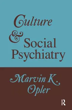 Opler |  Culture and Social Psychiatry | Buch |  Sack Fachmedien