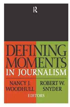 Woodhull / Snyder |  Defining Moments in Journalism | Buch |  Sack Fachmedien