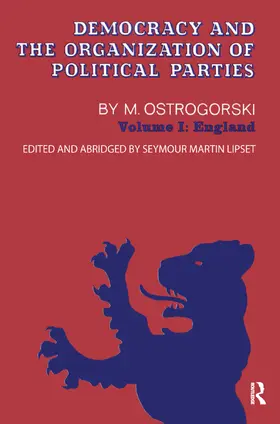 Ostrogorski / Lipset |  Democracy and the Organization of Political Parties | Buch |  Sack Fachmedien