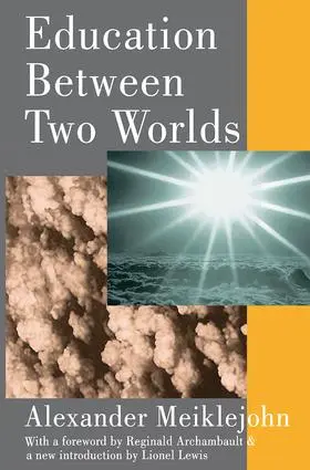 Meiklejohn | Education Between Two Worlds | Buch | 978-1-138-52269-5 | sack.de