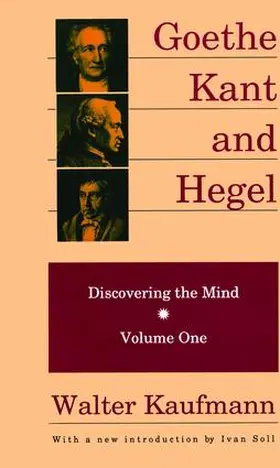 Kaufmann |  Goethe, Kant, and Hegel | Buch |  Sack Fachmedien