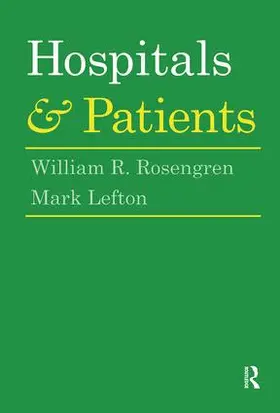 Rosengren / Lefton | Hospitals and Patients | Buch | 978-1-138-52524-5 | www.sack.de