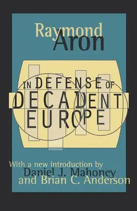 Aron |  In Defense of Decadent Europe | Buch |  Sack Fachmedien