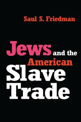Friedman |  Jews and the American Slave Trade | Buch |  Sack Fachmedien