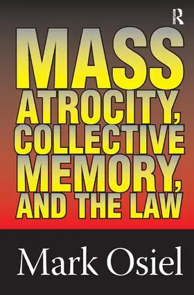 Curtis / Osiel |  Mass Atrocity, Collective Memory, and the Law | Buch |  Sack Fachmedien