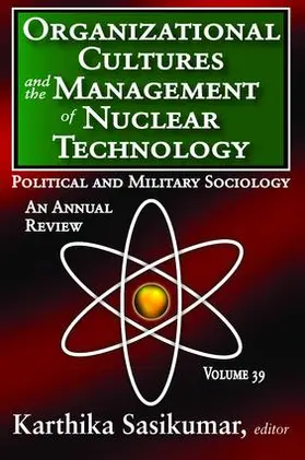 Kirk / Sasikumar |  Organizational Cultures and the Management of Nuclear Technology | Buch |  Sack Fachmedien