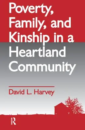 Harvey | Poverty, Family, and Kinship in a Heartland Community | Buch | 978-1-138-53055-3 | sack.de