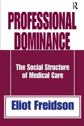 Freidson |  Professional Dominance | Buch |  Sack Fachmedien