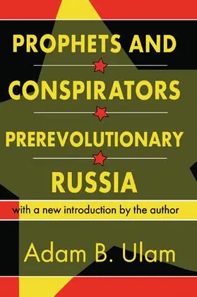 Ulam |  Prophets and Conspirators in Prerevolutionary Russia | Buch |  Sack Fachmedien