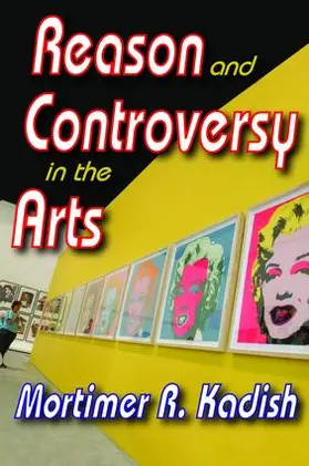 Kadish |  Reason and Controversy in the Arts | Buch |  Sack Fachmedien