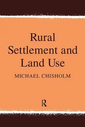 Chisholm / Felson |  Rural Settlement and Land Use | Buch |  Sack Fachmedien