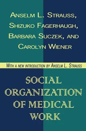 Wiener / Lipset |  Social Organization of Medical Work | Buch |  Sack Fachmedien