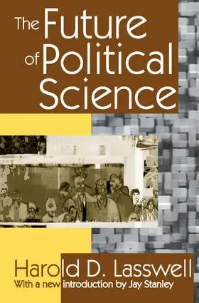 Lasswell | The Future of Political Science | Buch | 978-1-138-53581-7 | sack.de