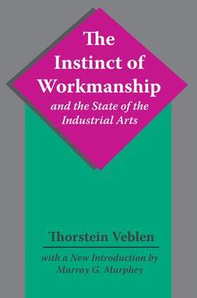 Veblen |  The Instinct of Workmanship and the State of the Industrial Arts | Buch |  Sack Fachmedien