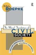 Roepke / Campbell |  The Moral Foundations of Civil Society | Buch |  Sack Fachmedien