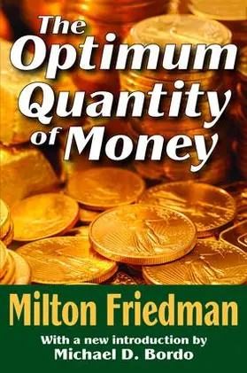 Friedman |  The Optimum Quantity of Money | Buch |  Sack Fachmedien