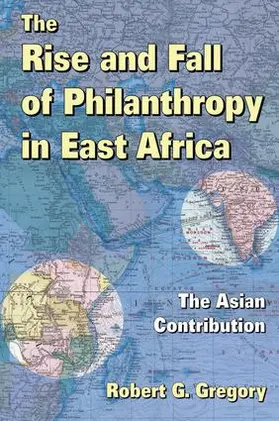 Schwartz / Gregory |  The Rise and Fall of Philanthropy in East Africa | Buch |  Sack Fachmedien