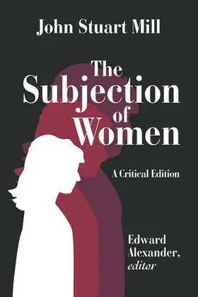 Mill / Alexander |  The Subjection of Women | Buch |  Sack Fachmedien
