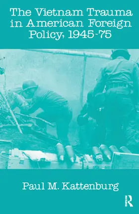 Beals / Kattenburg |  Vietnam Trauma in American Foreign Policy | Buch |  Sack Fachmedien