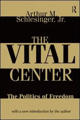 Horowitz / Schlesinger / Schlesinger, Jr. |  The Vital Center | Buch |  Sack Fachmedien
