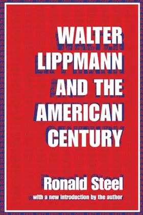 Steel |  Walter Lippmann and the American Century | Buch |  Sack Fachmedien