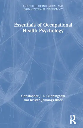 Cunningham / Black |  Essentials of Occupational Health Psychology | Buch |  Sack Fachmedien