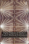 Buchanan / Hillson / Webb |  Digital Analysis of Vaults in English Medieval Architecture | Buch |  Sack Fachmedien