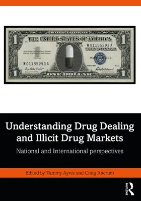 Ayres / Ancrum |  Understanding Drug Dealing and Illicit Drug Markets | Buch |  Sack Fachmedien